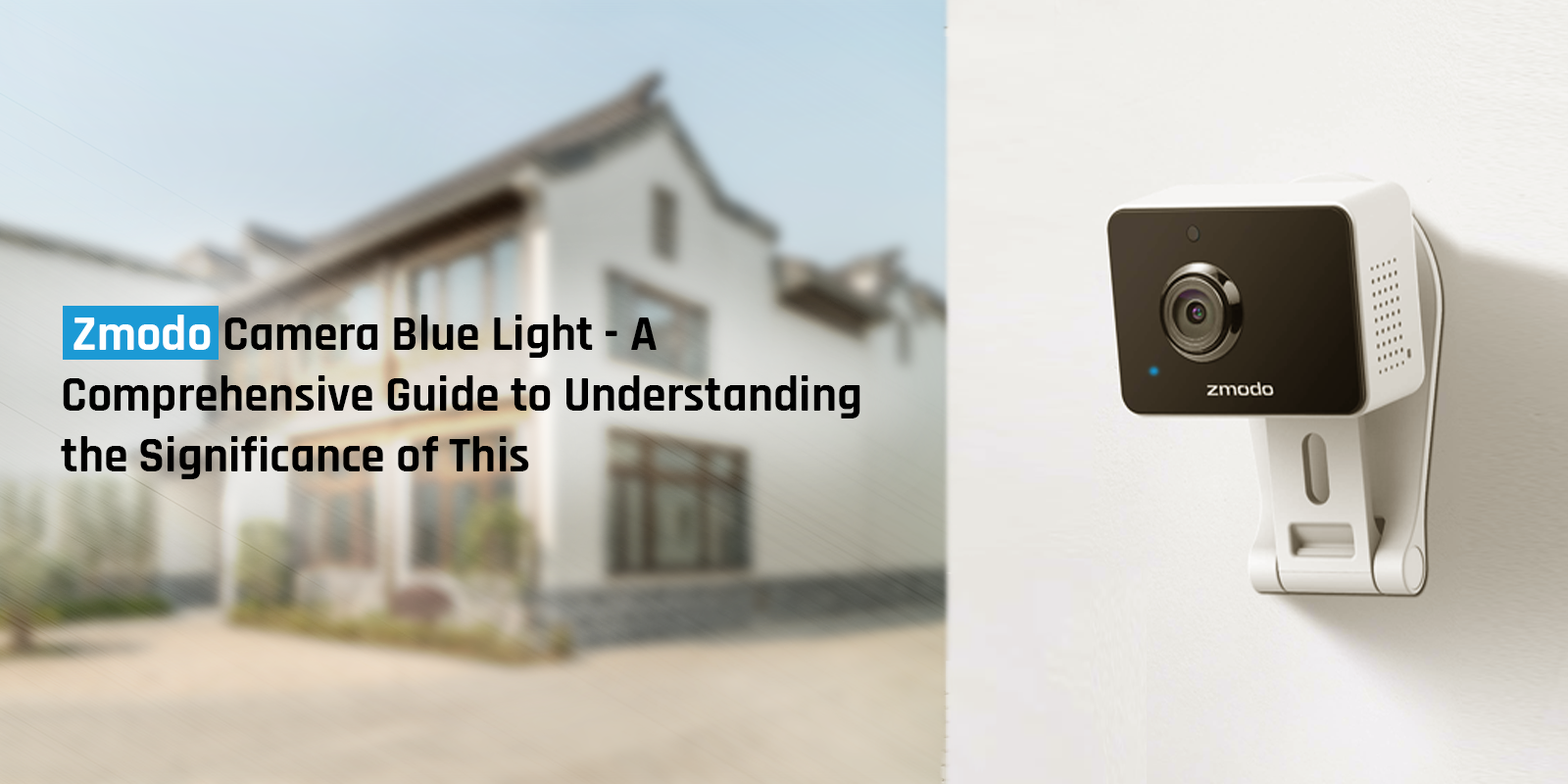 Zmodo Camera Blue Light: Everything You Need to Know